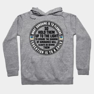 What Sunshine Is To Flowers Education Is To Child Hoodie